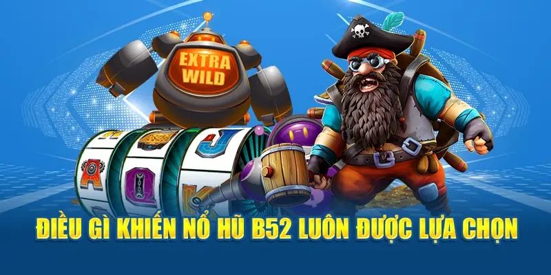 Tổng quan về game cược nổ hũ B52 Tổng quan về game cược nổ hũ B52